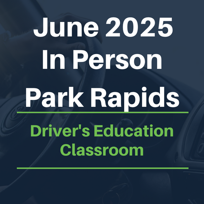 June 2025 Park Rapids Driver's Ed (IN PERSON)