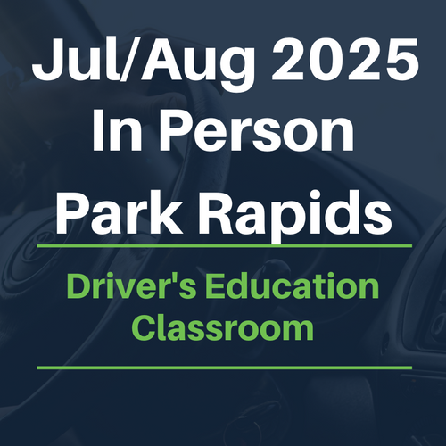 Jul/Aug 2025 Park Rapids Driver's Ed (IN PERSON)